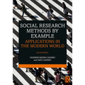 Social Research Methods by Example: Applications in the Modern World - Paperback