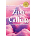 Zion Is Calling: A 30-Day Healing Worship Devotional - Paperback