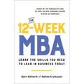 The 12-Week MBA: Learn the Skills You Need to Lead in Business Today - Hardcover