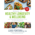 Manual of Healthy Longevity & Wellbeing: A Three Step Plan - Paperback