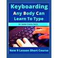 Keyboarding Any Body Can Learn To Type: New 9 Lesson Short Course - Paperback