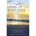 Living with Babyloss: Navigating the Grief and Uncertainties of Losing a Pregnancy - Paperback