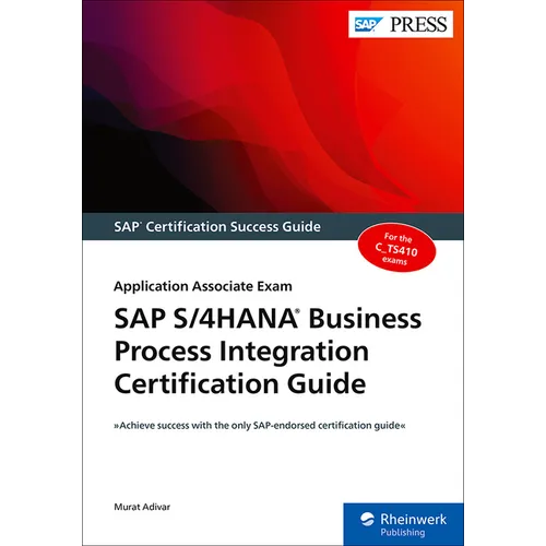 SAP S/4hana Business Process Integration Certification Guide: Application Associate Exam - Paperback