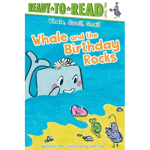 Whale and the Birthday Rocks: Ready-To-Read Level 2 - Hardcover