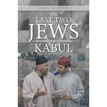 The Last Two Jews of Kabul - Paperback