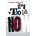 It's Too Late to Die Young Now: Misadventures in Rock And Roll - Paperback