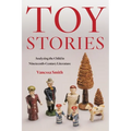 Toy Stories: Analyzing the Child in Nineteenth-Century Literature - Paperback