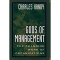 Gods of Management: The Changing Work of Organizations - Paperback