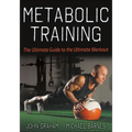 Metabolic Training: The Ultimate Guide to the Ultimate Workout - Paperback