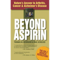 Beyond Aspirin: Nature's Answer to Arthritis, Cancer & Alzheimer's Disease - Paperback