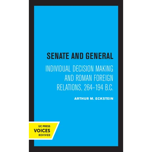 Senate and General: Individual Decision Making and Roman Foreign Relations, 264-194 B.C. - Paperback