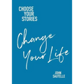 Choose Your Stories, Change Your Life - Paperback