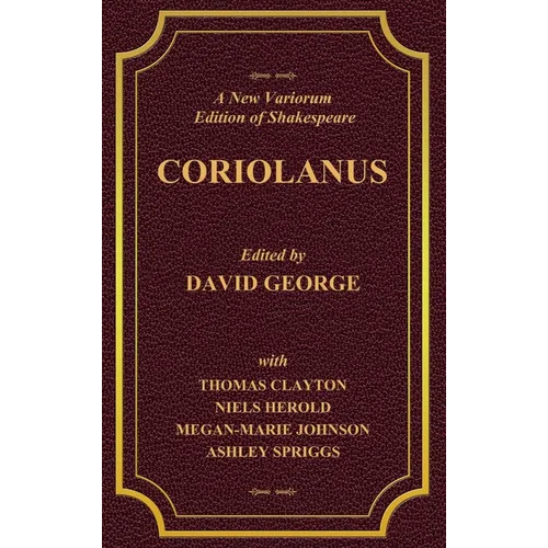 A New Variorum Edition of Shakespeare CORIOLANUS Volume I - Hardcover