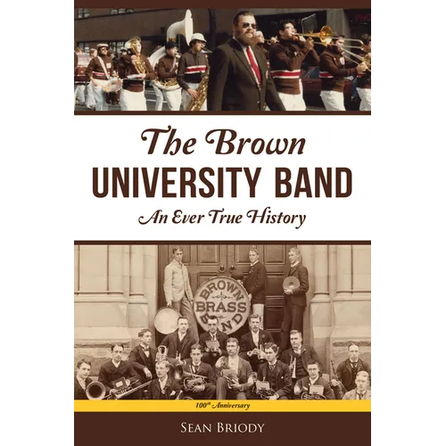 The Brown University Band: An Ever True History - Paperback
