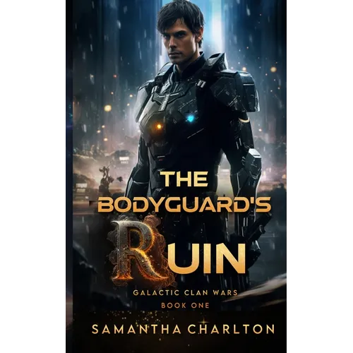 The Bodyguard's Ruin: A Sci-Fi Adventure Romance - Paperback