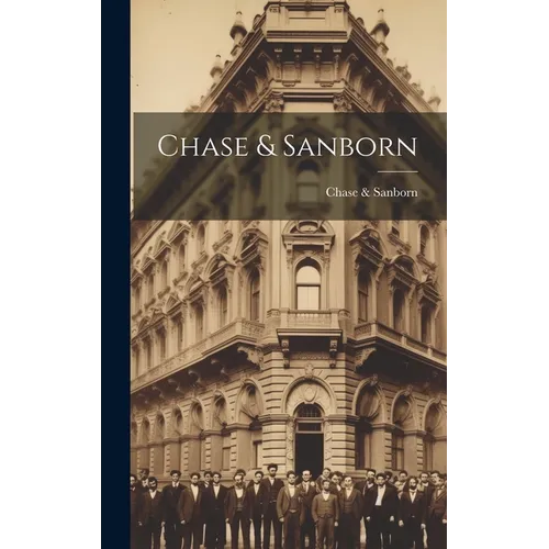 Chase & Sanborn - Hardcover