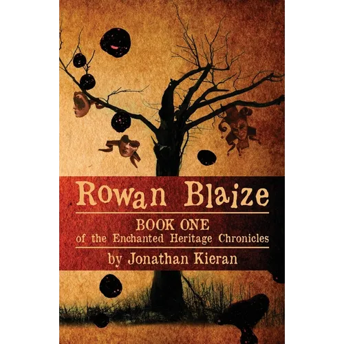 Rowan Blaize: Book One of the Enchanted Heritage Chronicles - Paperback
