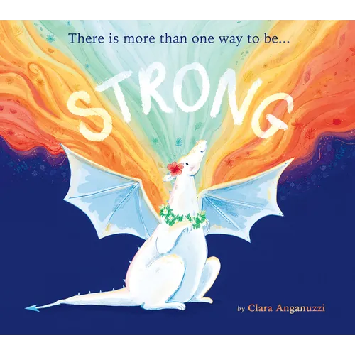 Strong: There Is More Than One Way to Be... - Hardcover