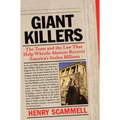 Giantkillers: The Team and the Law That Help Whistle-Blowers Recover America's Stolen Billions - Paperback