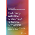 Food-Energy-Water Nexus Resilience and Sustainable Development: Decision-Making Methods, Planning, and Trade-Off Analysis - Hardcover