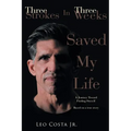 3 Strokes In 3 Weeks Saved My Life - Paperback