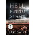 Hell Put to Shame: The 1921 Murder Farm Massacre and the Horror of America's Second Slavery - Hardcover