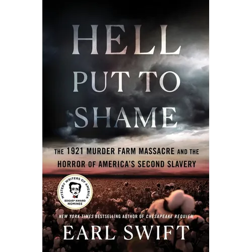Hell Put to Shame: The 1921 Murder Farm Massacre and the Horror of America's Second Slavery - Hardcover