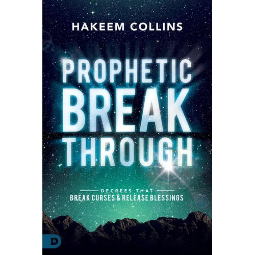 Prophetic Breakthrough: Decrees That Break Curses and Release Blessings - Paperback