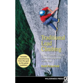 Traditional Lead Climbing: A Rock Climber's Guide to Taking the Sharp End of the Rope - Paperback