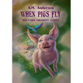 When pigs fly: And Other Children's Stories - Paperback