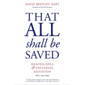 That All Shall Be Saved: Heaven, Hell, and Universal Salvation - Paperback