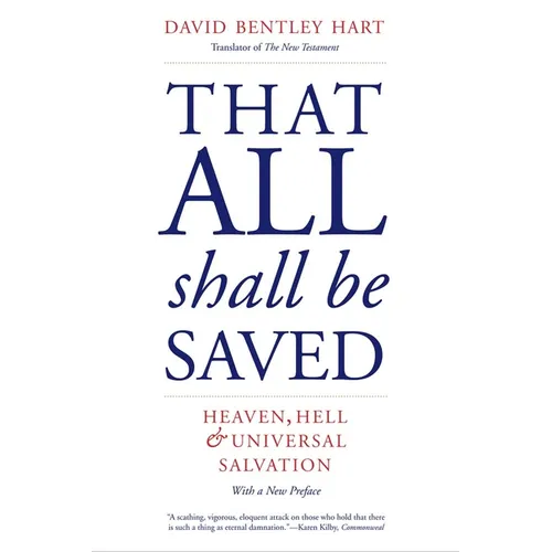 That All Shall Be Saved: Heaven, Hell, and Universal Salvation - Paperback