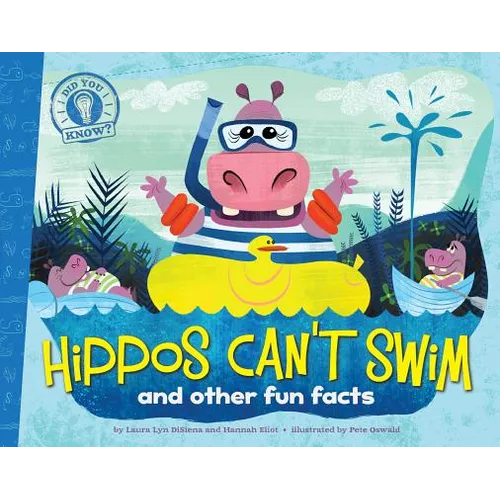 Hippos Can't Swim: And Other Fun Facts - Paperback