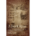 A Dark Rose: Love in Eudora Welty's Stories and Novels - Hardcover