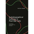 Autobiographical Cultures in Post-War Italy: Life-Writing, Communism and Feminism - Paperback