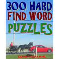 300 Hard Find Word Puzzles: Challenging & Entertaining Themed Word Search Puzzles - Paperback