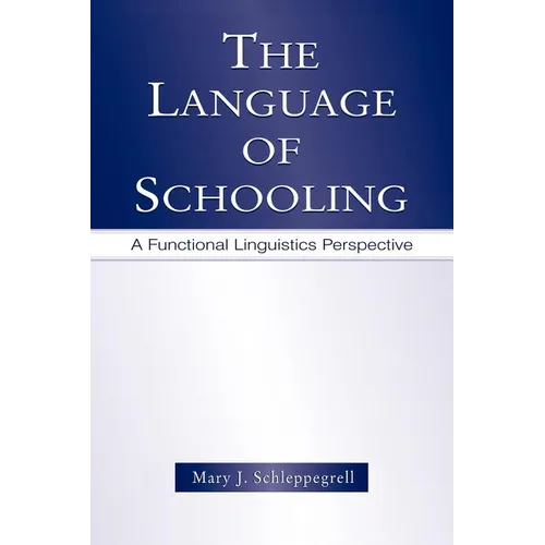 The Language of Schooling: A Functional Linguistics Perspective - Paperback