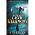 Erik Haraldsson: A Norse Warrior Exploration Series - Paperback