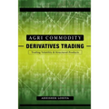 Agri-Commodity Derivatives Trading: Trading Volatility & Structured Products - Paperback