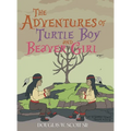 The Adventures of Turtle Boy and Beaver Girl - Hardcover