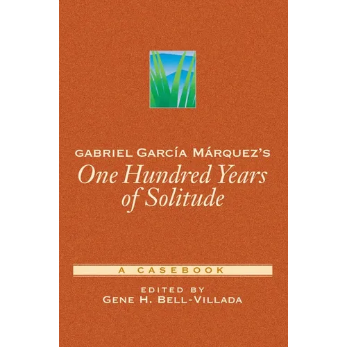 Gabriel García Márquez's One Hundred Years of Solitude: A Casebook - Paperback