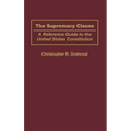 The Supremacy Clause: A Reference Guide to the United States Constitution - Hardcover