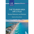The Tourism Area Life Cycle: Review, Relevance and Revision - Paperback