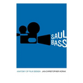 Saul Bass: Anatomy of Film Design - Hardcover