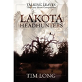 Lakota Headhunters: Talking Leaves: The Crazy Horse Conspiracies - Paperback
