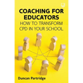 Coaching for Educators: How to Transform CPD in Your School - Paperback