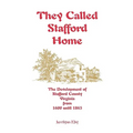 They Called Stafford Home: The Development of Stafford County, Virginia, from 1600 until 1865 - Paperback
