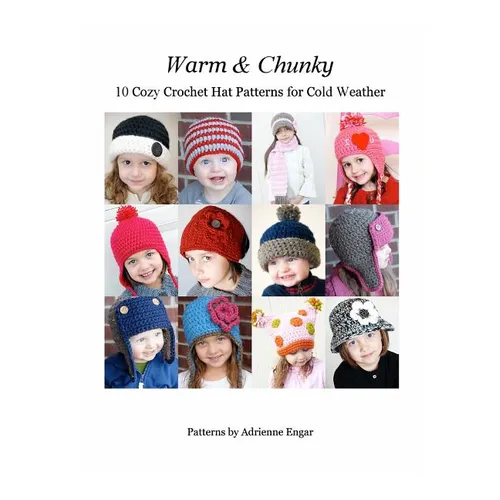Warm and Chunky: 10 Cozy Crochet Hat Patterns for Cold Weather - Paperback