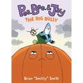 Pea, Bee, & Jay #6: The Big Bully: A Graphic Novel - Paperback