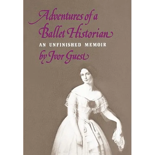 Adventures of a Ballet Historian - Hardcover